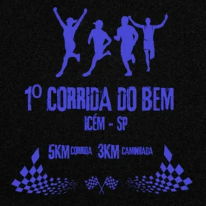 1ª CORRIDA DO BEM | ICÉM-SP | 5KM CORRIDA E 3KM CAMINHADA